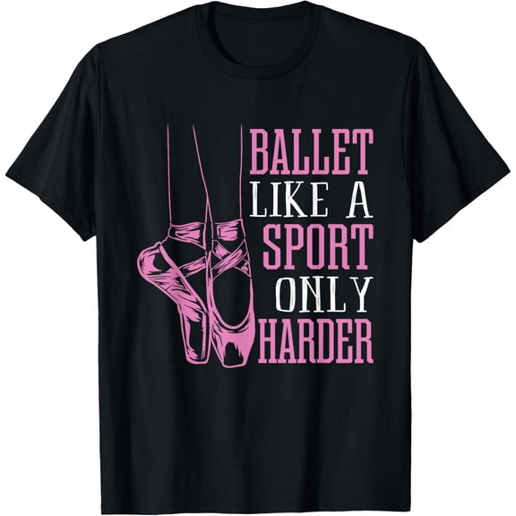 Funny Ballet Dance Ballerina Dancer En Pointe Shoe Lover Gag T-Shirt