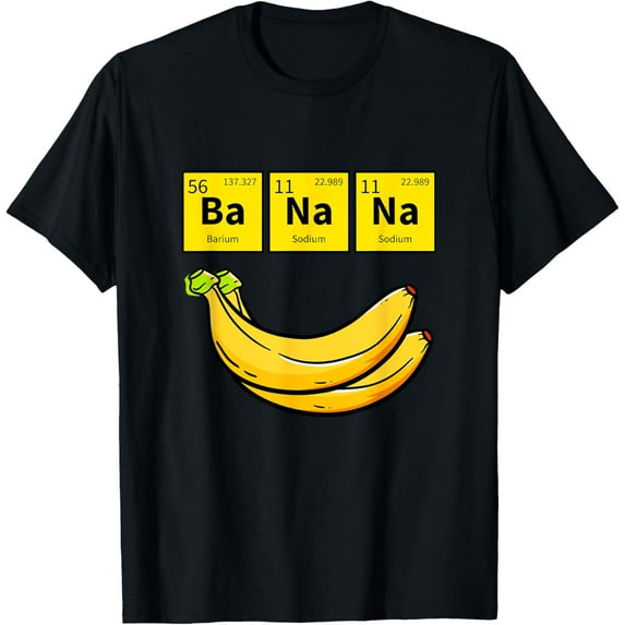 Funny Banana Chemical Periodic Table of Elements Ba Na NA T-Shirt men and women can wear, black, white, gifts