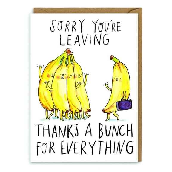 Funny Banana Leaving Card "Sorry You're Leaving, Thanks a Bunch for Everything" Cute Illustration Envelope Included Perfect Farewell Gift for Friends or Colleagues
