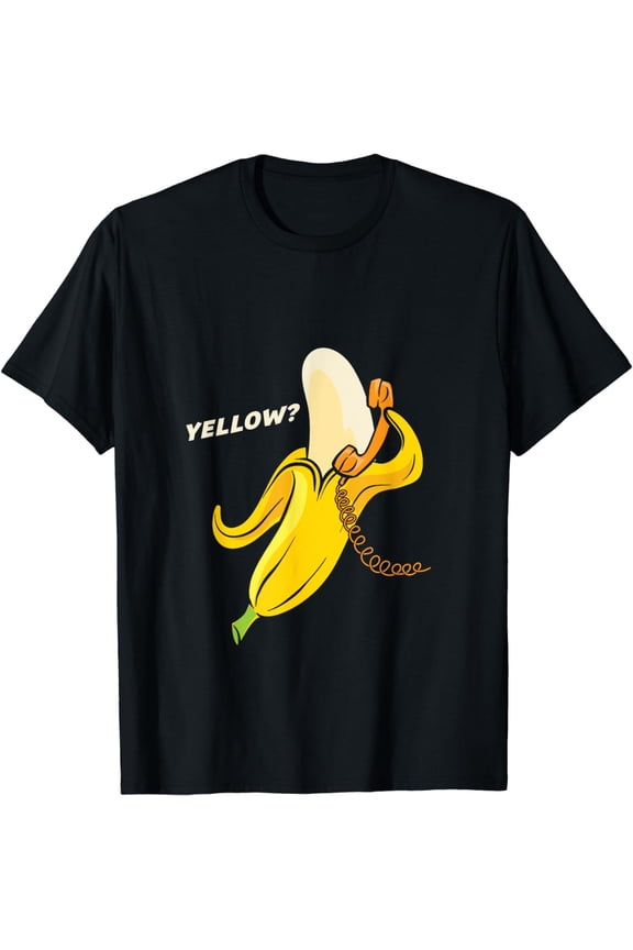Funny Banana Phone - Yellow? Hello? T-Shirt