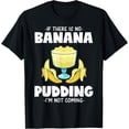thumbnail image 1 of Funny Banana Pudding Dessert Lover T-Shirt men and women can wear, black, white, gifts, 1 of 4