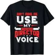 Funny Band Director Voice Marching Band Senior T-Shirt