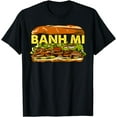 thumbnail image 1 of Funny Banh Mi Vietnamese Sandwich Asian Food Vietnam Joke T-Shirt, 1 of 4