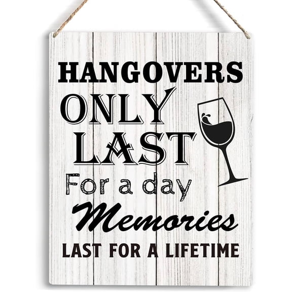 Funny Bar Sign Farmhouse Hangovers Only Last For A Day Memories Last For A Lifetime Wooden Hanging Sign Rustic Wall Art Home Decoration 8x10 Inch Outdoor Bar Decor, Home Bar Decor
