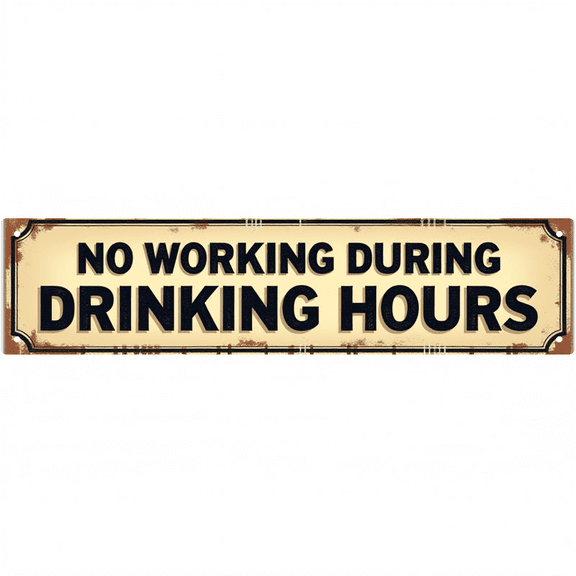 Funny Bar Tin Sign 16x4 Inch No Working During Drinking Hours Design - Great for Bar, Patio, Outdoor Decor
