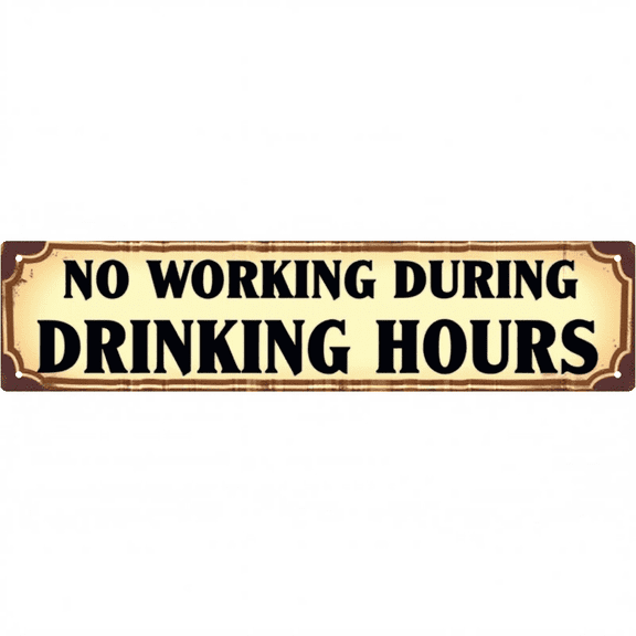 Funny Bar Tin Sign 16x4 Inch No Working During Drinking Hours Design - Ideal for Bar, Patio, Outdoor Decor with Humorous Vibe