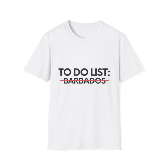 Funny Barbados Sarcasm Novelty Traveling Men Women | Inspiring Vacations To Do List Barbados City Travel Tourists Unisex Softstyle T-Shirt