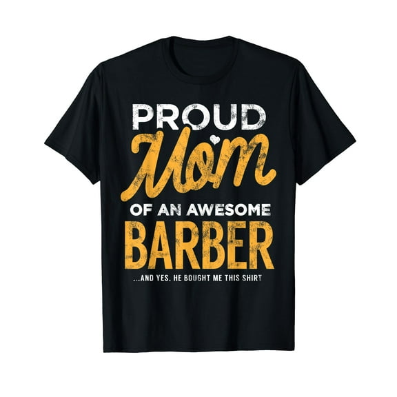 Funny Barber Mom Funny Gift Mother Son He Bought This T-Shirt