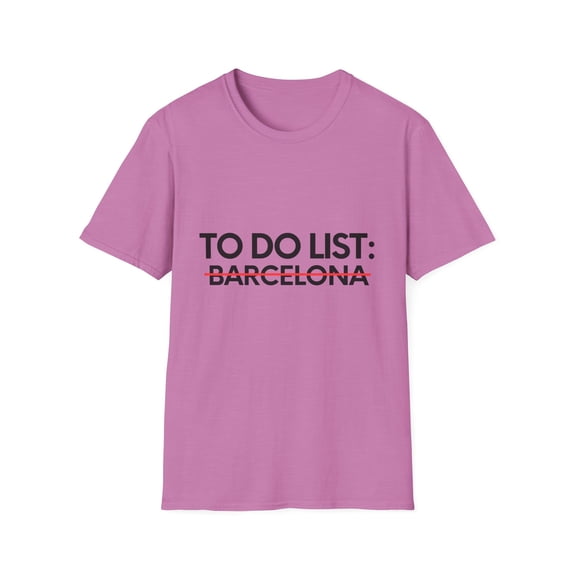 Funny Barcelona Sarcasm Novelty Traveling Men Women | Inspiring Vacations To Do List Barcelona City Travel Tourists Unisex Softstyle T-Shirt