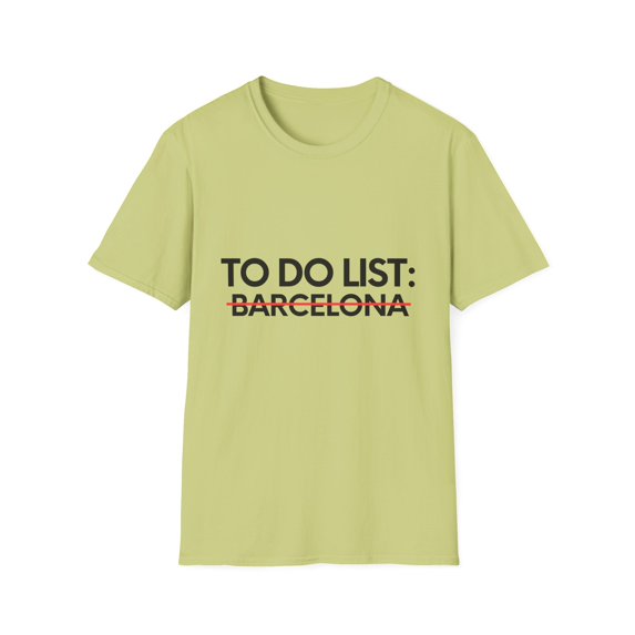 Funny Barcelona Sarcasm Novelty Traveling Men Women | Inspiring Vacations To Do List Barcelona City Travel Tourists Unisex Softstyle T-Shirt
