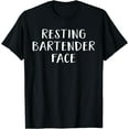 thumbnail image 1 of Funny Bartending Gift Apparel Resting Bartender Face T-Shirt Black Large, 1 of 4