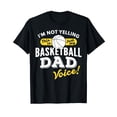 thumbnail image 1 of Funny Basketball Dad Voice T-Shirt for Sports Parents - Perfect Gift for Dads, 1 of 5