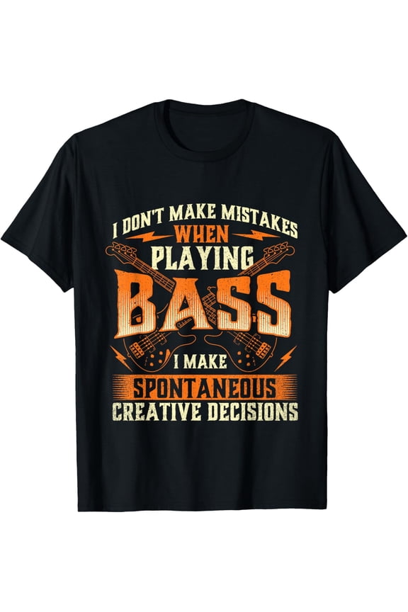 Funny Bass Guitar Player T-Shirt Retro Vintage Musician Gift Spontaneous Creative Decisions Bassist Graphic Tee