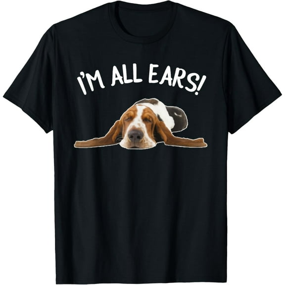 Funny Bassett Hound - I'm All Ears T-ShirtMen and women, White Black T-shirt, size: Extra large S-660XL