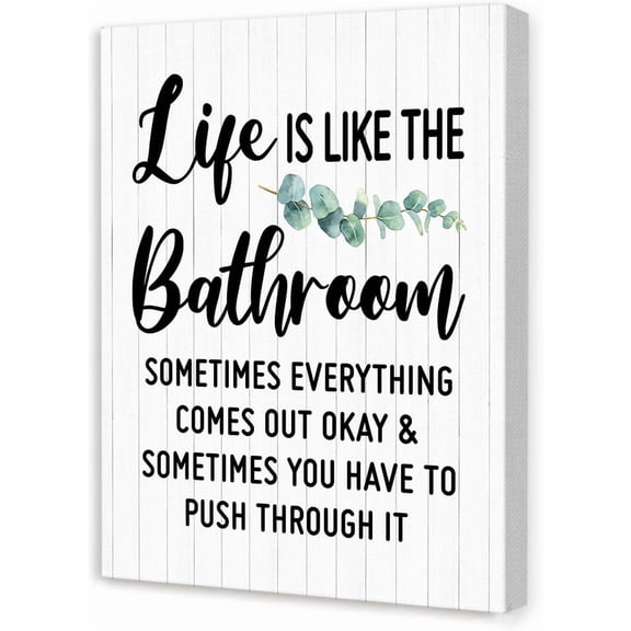 Funny Bathroom Canvas Art,Humorous Restroom Wall Decor,Life Is like the Bathroom Wall Art for Toilet Washroom Powder Room