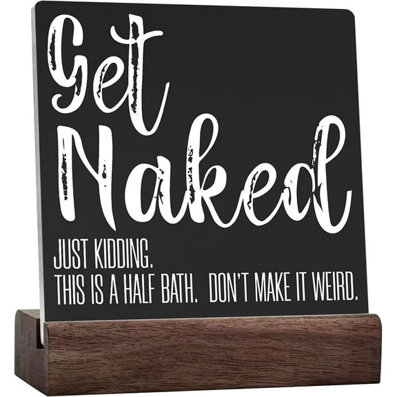 Funny Bathroom Ceramic Table Sign Plaque Get Naked Just Kidding This Is A Half Bath Black Sign Rustic Art Home Bathroom Shelf Desk Decor