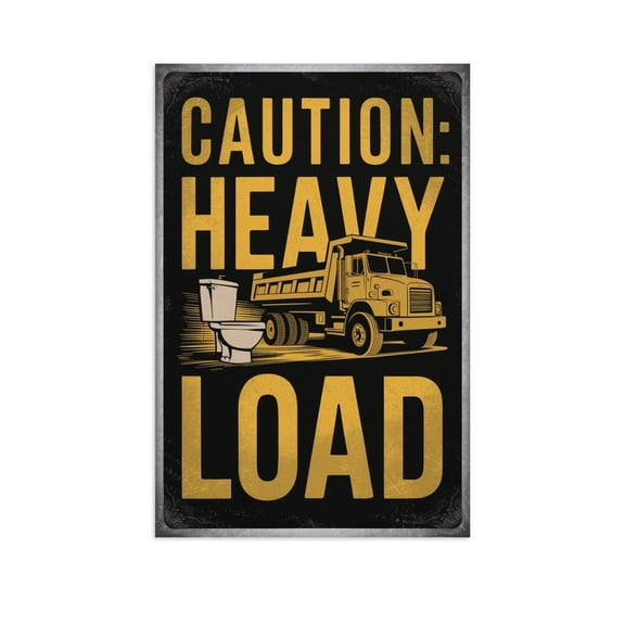 Funny Bathroom Poster Caution Heavy Load Vintage Construction Wall Art Print Poster