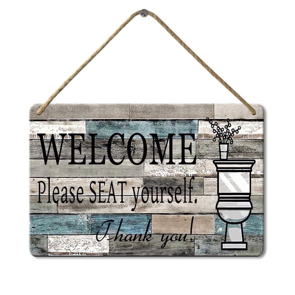 Funny Bathroom Sign,Welcome Please Seat yourself - Funny Toilet Farmhouse Bathroom Decorations Wall Art 8"×12"