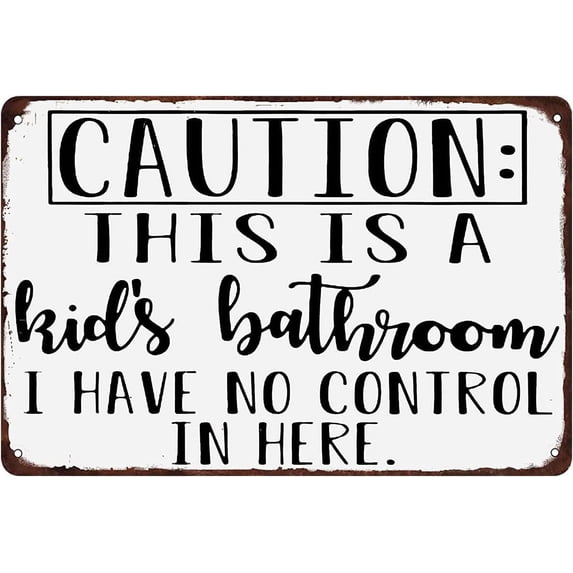 Funny Bathroom Tin Sign Caution This Is a Kid’s Bathroom I Have No Control In Here Metal Signs Home Cafe Bar Wall Decor Retro Plaque 8x12 Inches