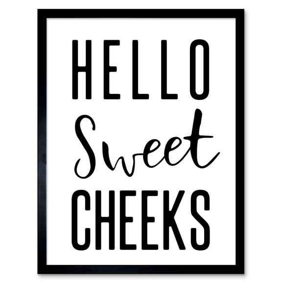 Funny Bathroom Wall Art Hello Sweet Cheeks Cheeky Toilet Sign Art Print Framed Poster Wall Decor 12x16 inch