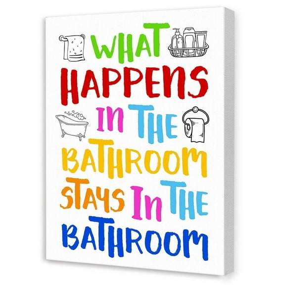 Funny Bathroom Wall Art,Humorous Quotes What Happens in the Bathroom Stays in the Bath Canvas Wall Decor for Toilet Restroom Washroom