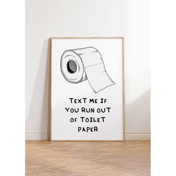 Funny Bathroom Wall Art - Text Me If You Run Out Of Toilet Paper Poster - Bathroom Art - Quirky Bathroom Sign Wall Art, Modern Wall Decor, 24x36 UNFRAMED