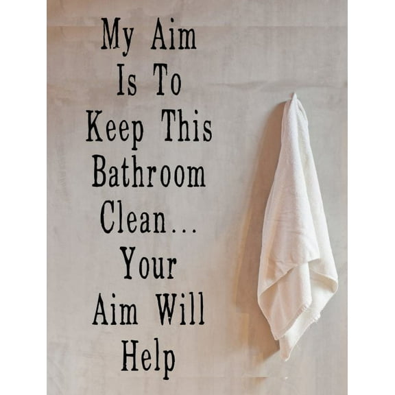 Funny Bathroom Wall Quotes Your Aim Will Help Vinyl Wall Decal Letters, Black, 23x8-Inch