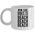 thumbnail image 1 of Funny Beach 11 oz Coffee Mug - All She Does Is White Ceramic Gift, 1 of 4
