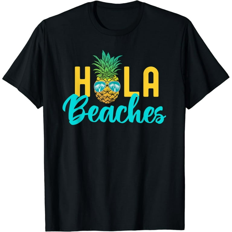 Hola Beaches Pineapple Funny Family Beach Vacation Shirt