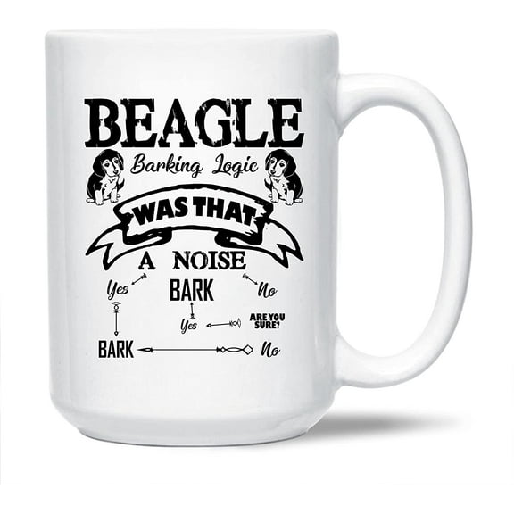 Funny Beagle White Mug Gift Ideas For Family / Friends, Beagle Barking Logic Was That A Noise Bark Coffee Mug, Funny Beagle Cups Gifts, Beagle Ceramic Teacup 15 Oz.