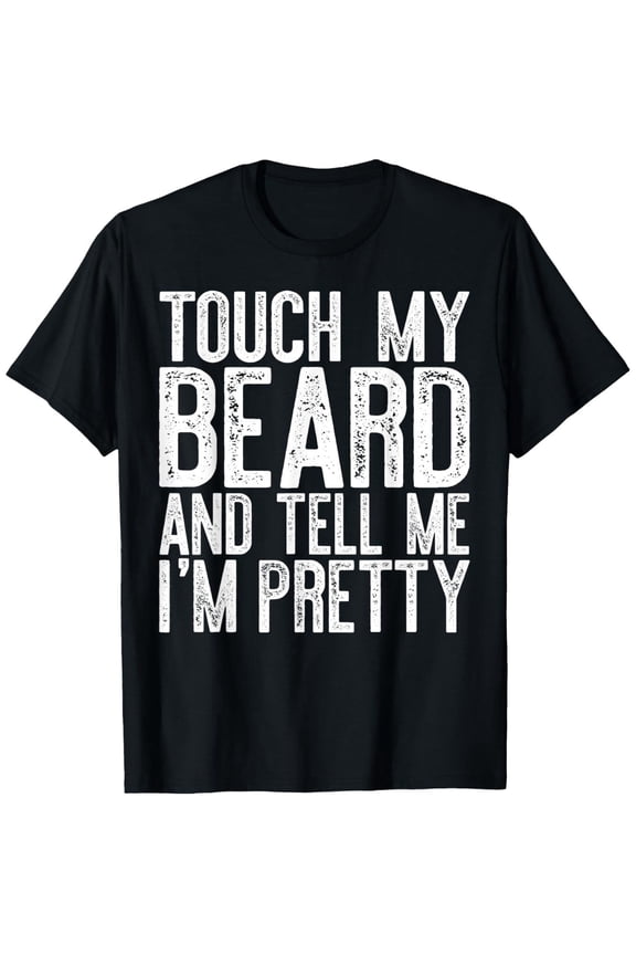 Funny Beard Quote Graphic T Shirt for Men Humor