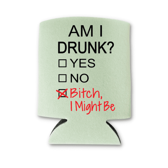 Funny Beer Can Cooler - Am I Drunk Bitch I Might Be - Funny Can Coolies Drink Accessory Gift Ideas - Can Cooler Drink Accessory Gift (Mint Green)