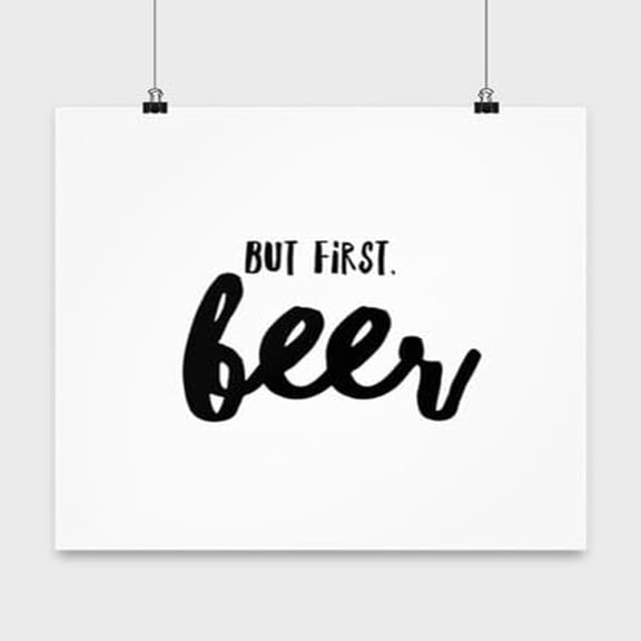 Funny Beer Poster - Wall Art - Beer Birthday Gift