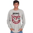 thumbnail image 1 of Funny Being Single Is The Wurst Plus Size Long Sleeve Graphic Tee Shirt Brisco Brands 3X, 1 of 3