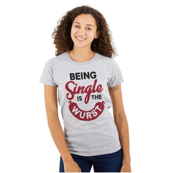Funny Being Single Is The Wurst Womens Slim Fit Graphic Tee Brisco Brands S