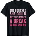 thumbnail image 1 of Funny Believed Needed a Break,Empowering Moments Self-Care T-Shirt, 1 of 2