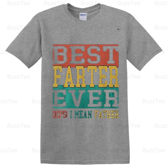 Funny Best Farter Ever Oops I Meant Father Father's Day Dad Joke T-Shirt (2) Unisex, up to 5XL