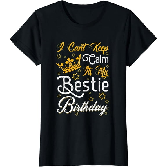 Funny Best Friend Birthday Celebration Graphic T-Shirt for Women Casual Cotton Gift