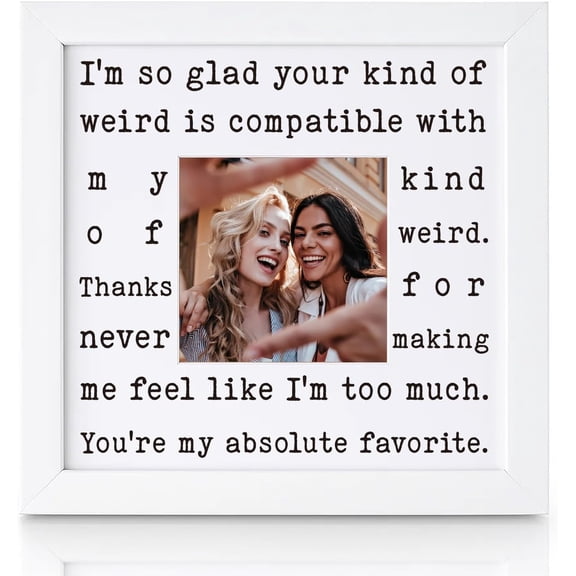 Funny Best Friend Gift for Women Sentimental Friendship Keepsake Picture Frame BFF Birthday Christmas Presents for Her Favorite Human Weirdo Soul Sister