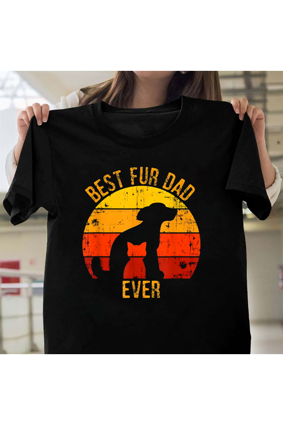 Funny Best Fur Dad Ever Vintage Retro Dog Cat Owner Pet Animal Gift Papa V60770 Unisex T-Shirt, Size Up to 5XL