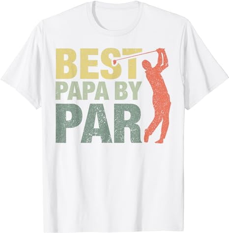 Funny Best Papa By Par Father's Day Golf Shirt Gift Grandpa T-Shirt ...