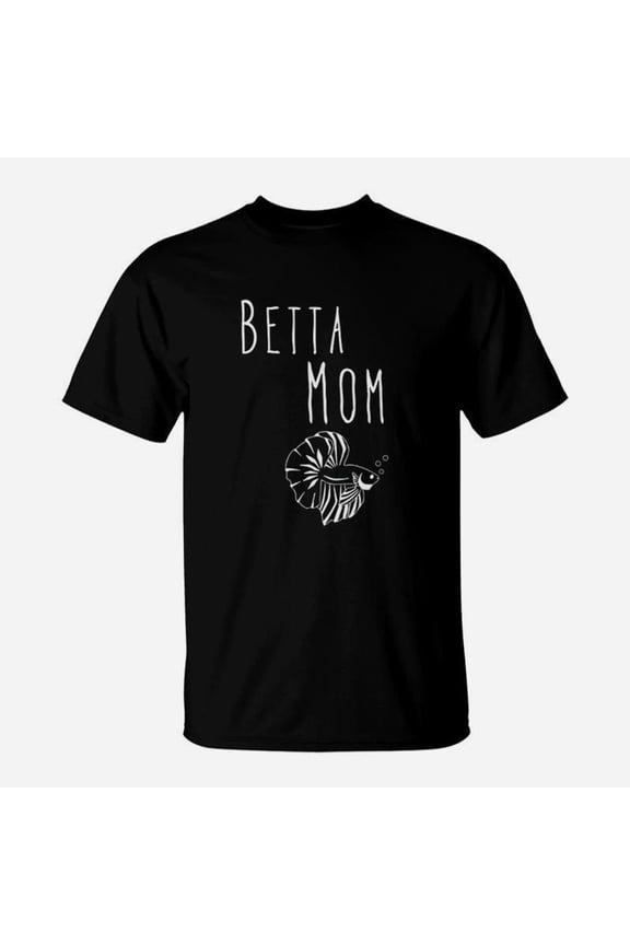 Funny Betta Mom Fish Tank Mother Freshwater Aquarium Gift TShirt