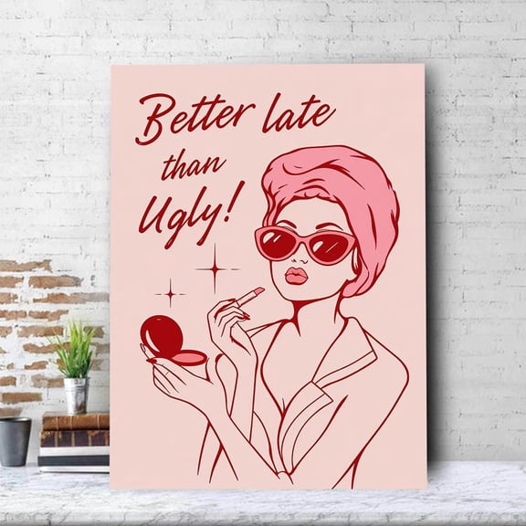 Funny Better Late Than Ugly Retro Pink Glam Makeup Coquette Vanity Poster Unframed Paper Print