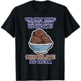 thumbnail image 1 of Funny Better than Ice Cream - Chocolate Day T-Shirt, 1 of 3
