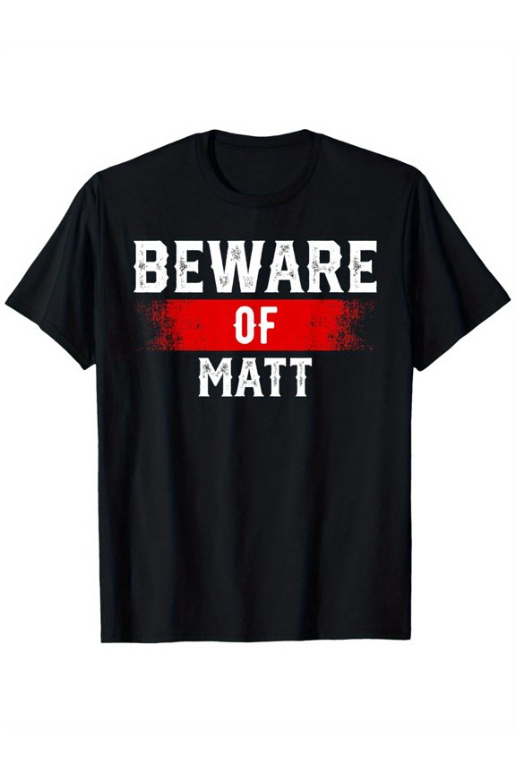 Funny "Beware MATT" Unisex T-Shirt | Bold Red Accents Novelty T-Shirt with MATT Logo Style Warning Design, Soft Pre-Shrunk, Short Sleeves, Crew Neck, Casual Fit (S-3XL) - Perfect for Birthday Pranks