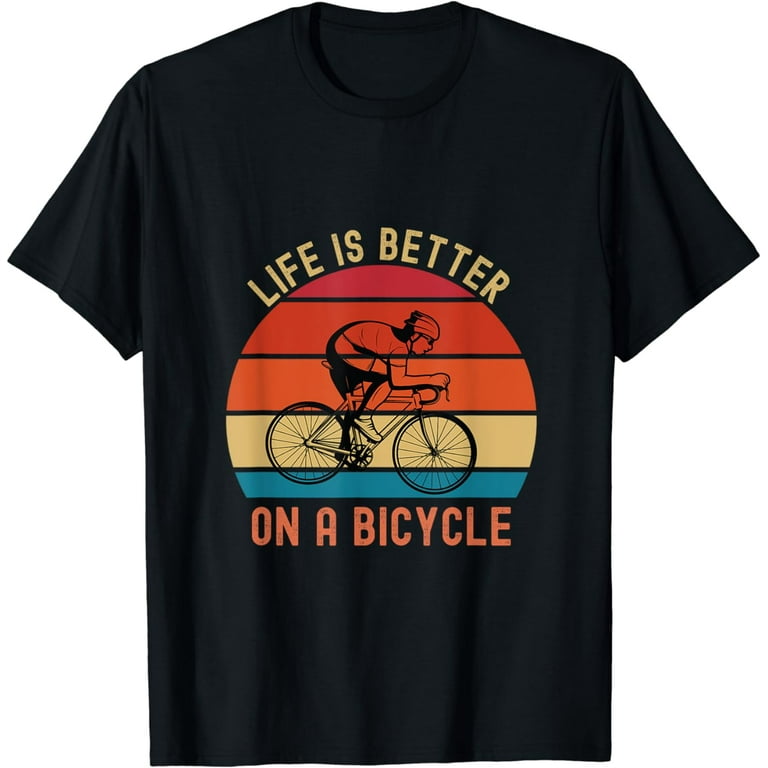 Funny Bicycle Quote Life is better on a bicycle cycling bike T
