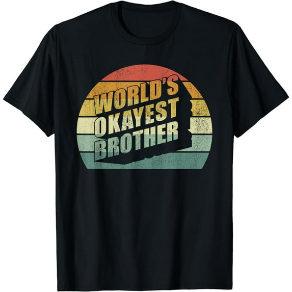 Funny Big Brother Sister Gift Idea Worlds Okayest Brother T-Shirt
