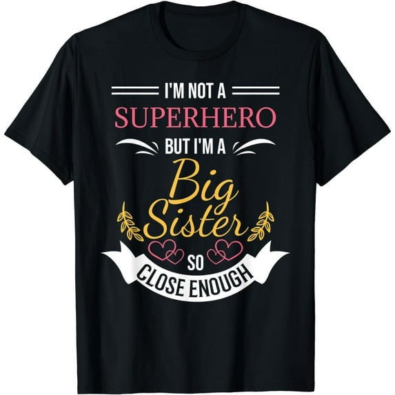Funny Big Sister Appreciation Gift T-Shirt