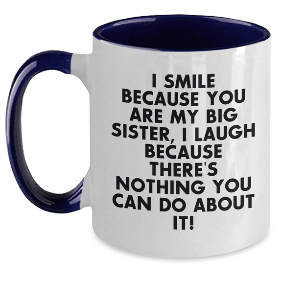 Funny Big Sister Gifts for Her - I Smile Because You Are My Big Sister, Unique Father's Day Mug for Her, Two Tone Coffee Mug, Gifts from Family for Big Sister