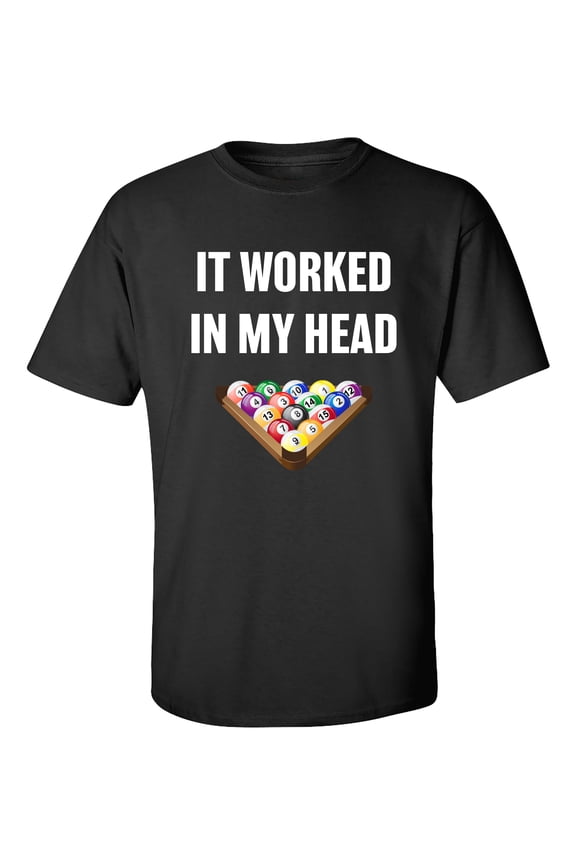 Funny Billiards It Worked in My Head Adult Short Sleeve T-Shirt-Black-Medium